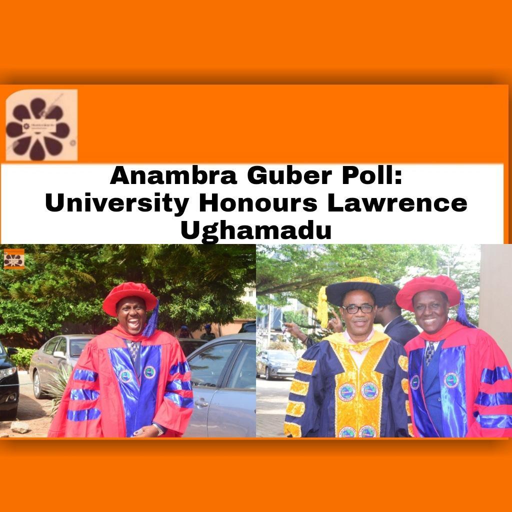 Anambra Guber Poll: University Honours Lawrence Ughamadu ~ OsazuwaAkonedo #OsazuwaAkonedo