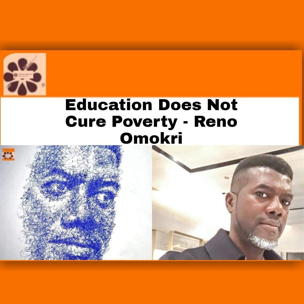Education Does Not Cure Poverty - Reno Omokri