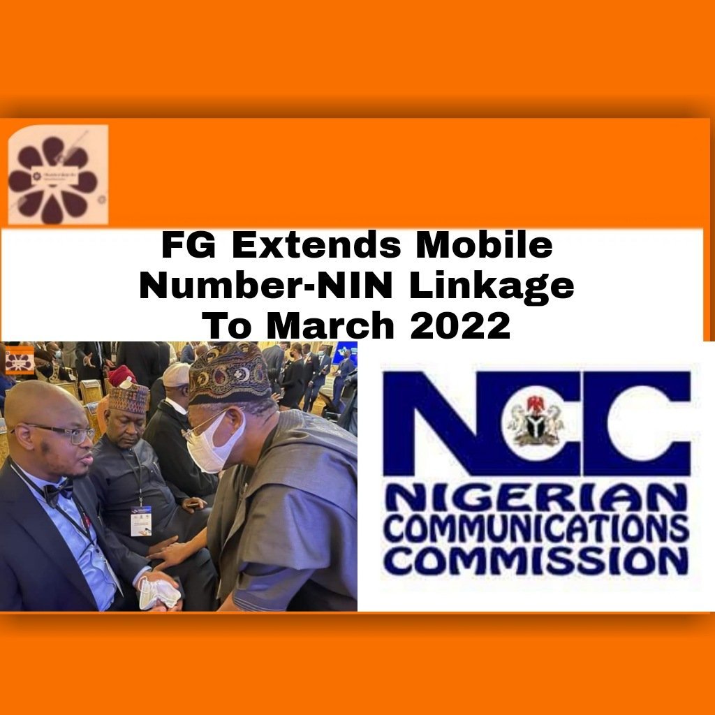 FG Extends Mobile Number-NIN Linkage To March 2022 ~ OsazuwaAkonedo #OsazuwaAkonedo