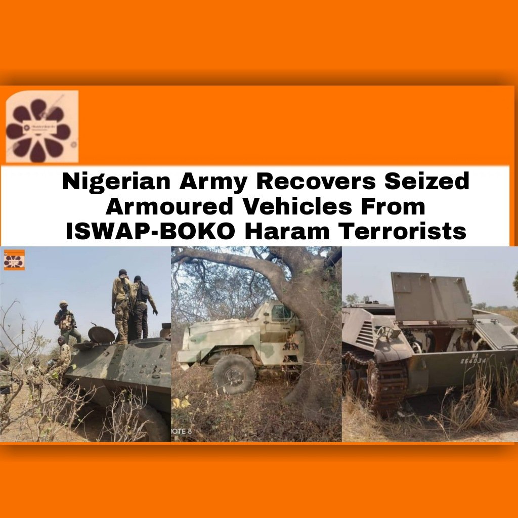 nigerian army recovers seized armoured vehicles from iswap-boko haram terrorists7610962309236929118.