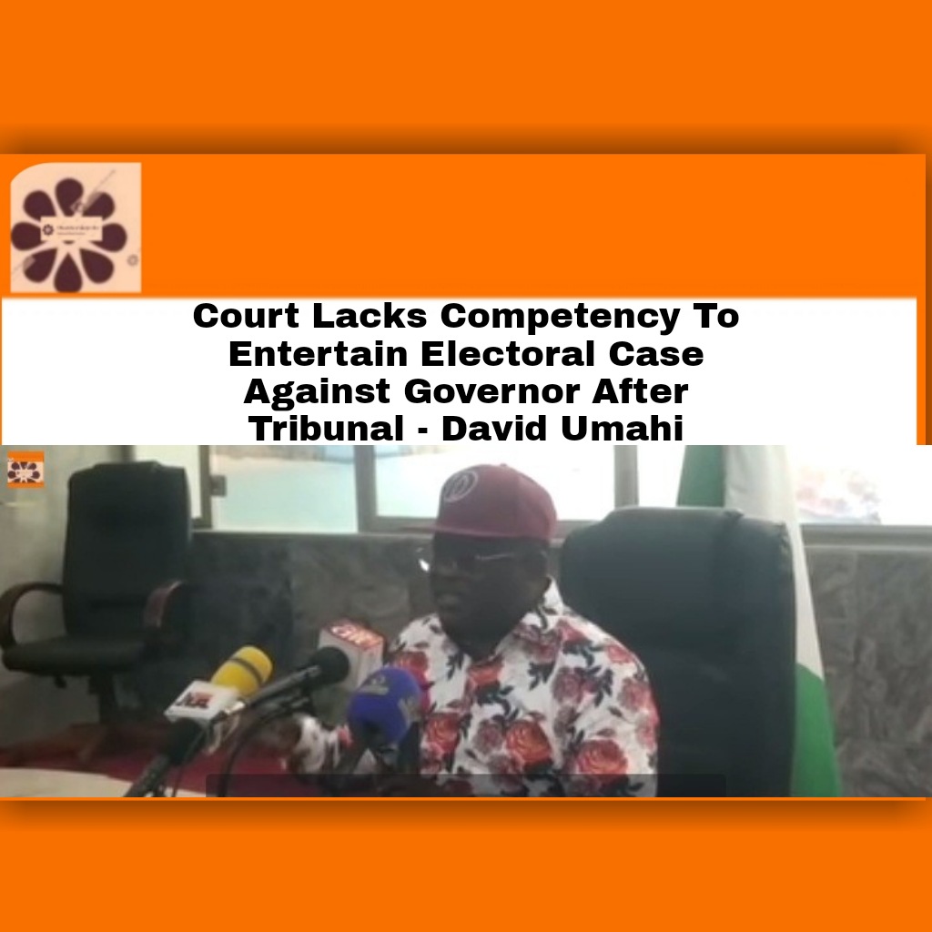 Court Lacks Competency To Entertain Electoral Case Against Governor After Tribunal - David Umahi ~ OsazuwaAkonedo ##DavidUmahi #APC #ebonyi #OsazuwaAkonedo #PDP