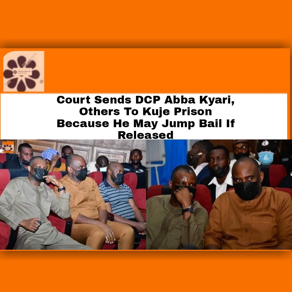 Court Sends DCP Abba Kyari, Others To Kuje Prison Because He May Jump Bail If Released ~ OsazuwaAkonedo #######AbbaKyari #Cocaine #Hushpuppi #IRT #NDLEA #NigeriaPoliceForce