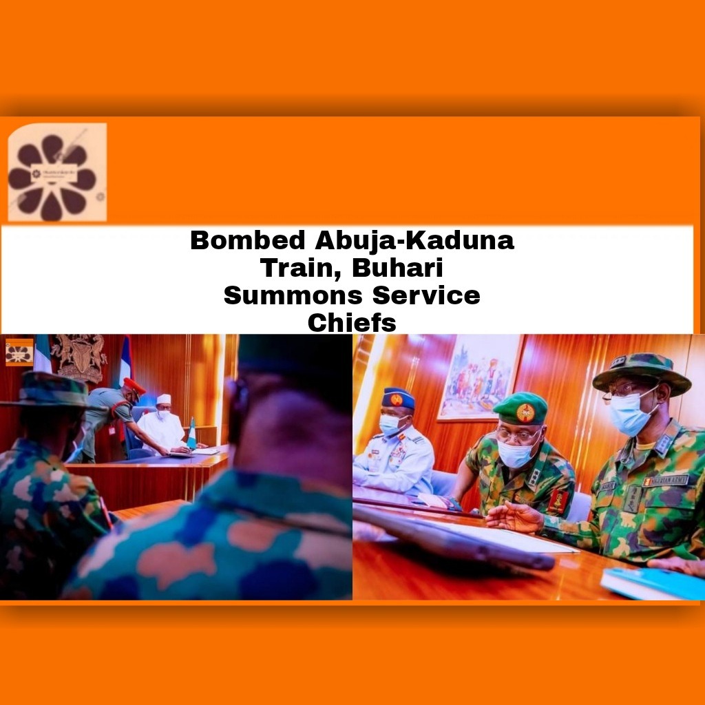Bombed Abuja-Kaduna Train, Buhari Summons Service Chiefs
