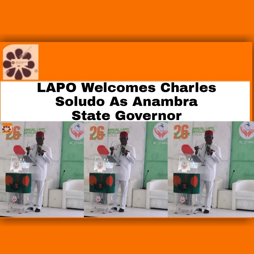 LAPO Welcomes Charles Soludo As Anambra State Governor