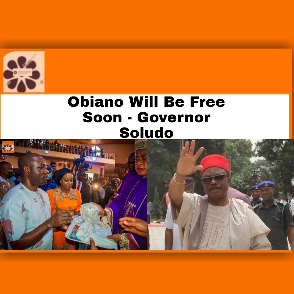 Obiano Will Be Free Soon – Governor Soludo