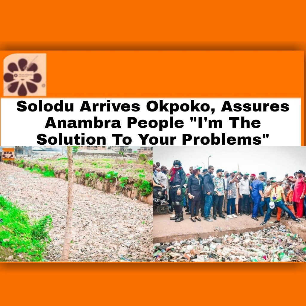 Solodu Arrives Okpoko, Assures Anambra People I’m The Solution To Your Problems