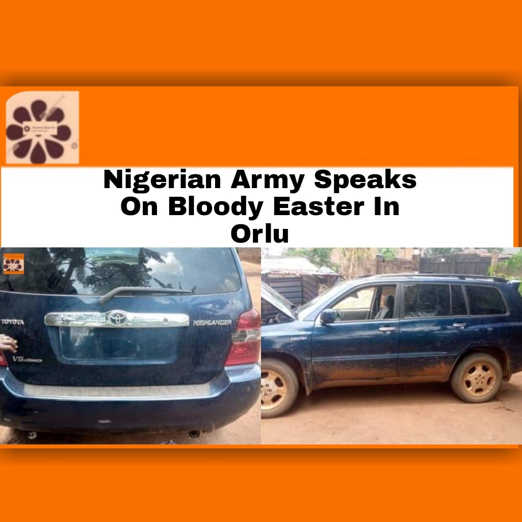 Nigerian Army Speaks On Bloody Easter In Orlu ~ OsazuwaAkonedo #army #Biafra #criminals #Easter #ESN #Imo #ipob #media #military #Nigeria #Nigerian #Orlu #soldiers #troops