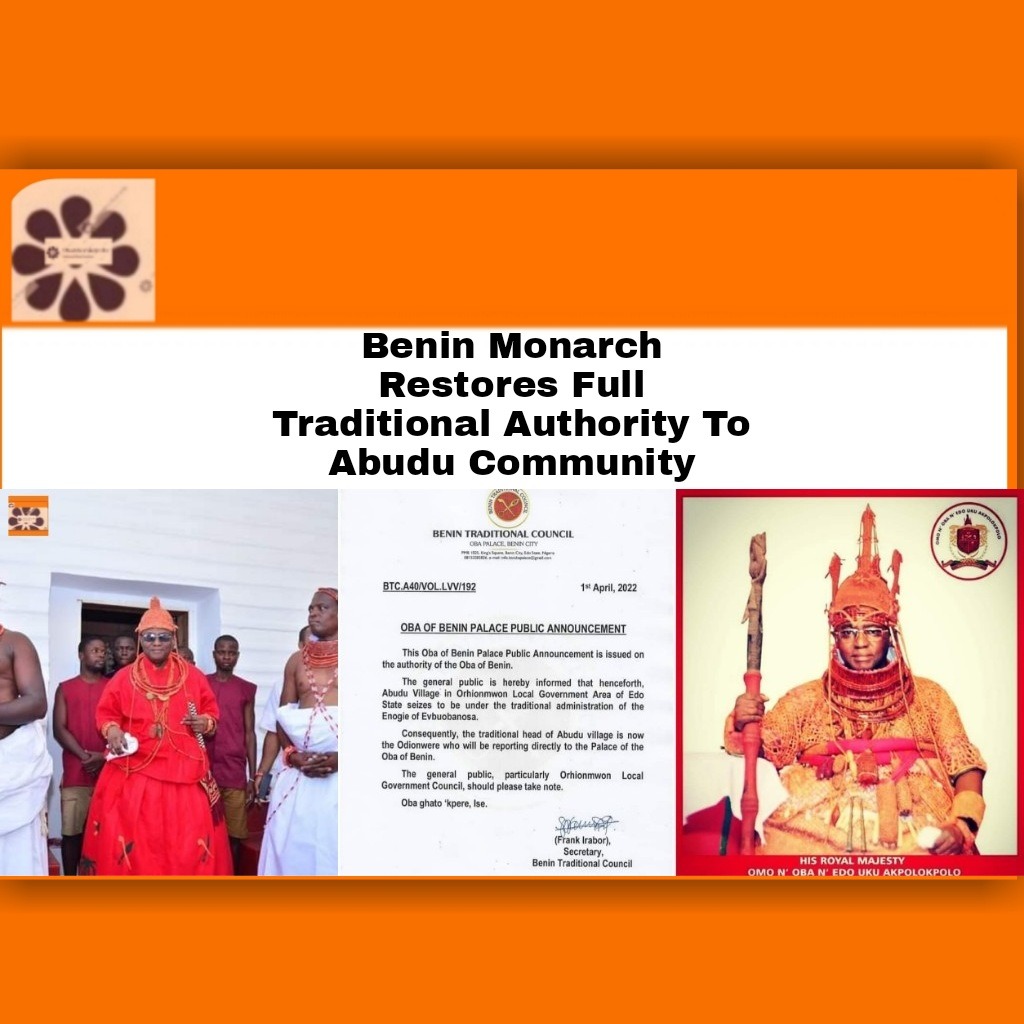 Benin Monarch Restores Full Traditional Authority To Abudu Community