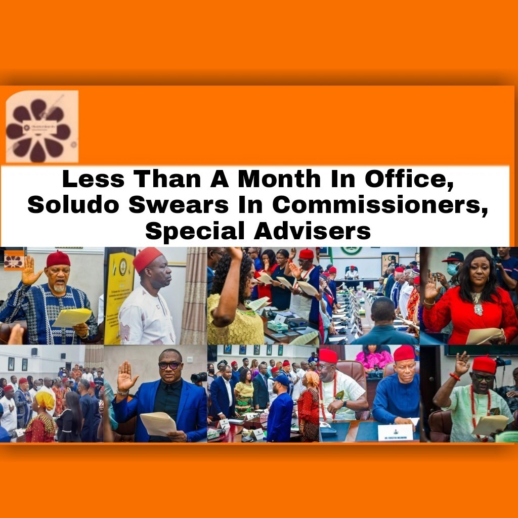 Less Than A Month In Office, Soludo Swears In Commissioners, Special Advisers