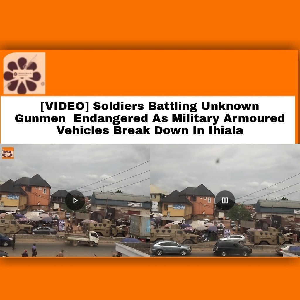 [VIDEO] Soldiers Battling Unknown Gunmen  Endangered As Military Armoured Vehicles Break Down In Ihiala