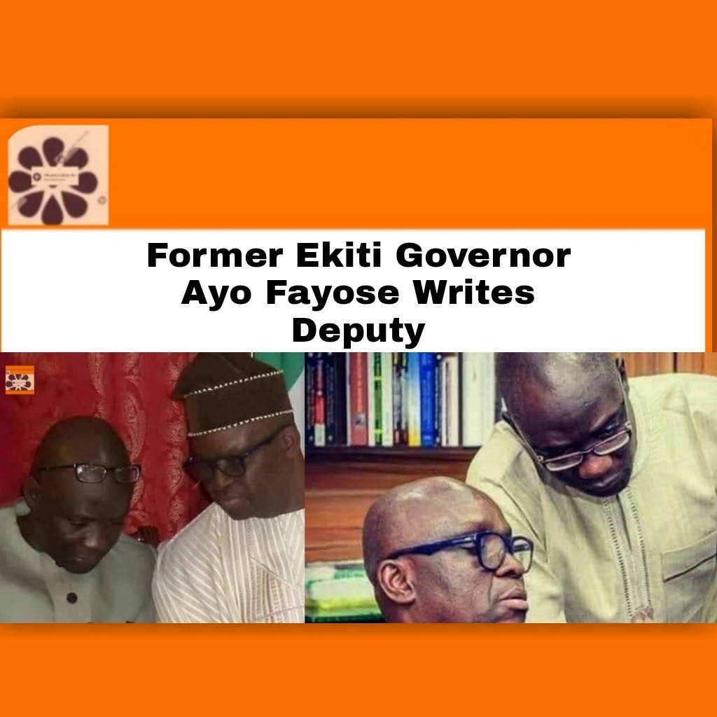 Former Ekiti Governor Ayo Fayose Writes Deputy
