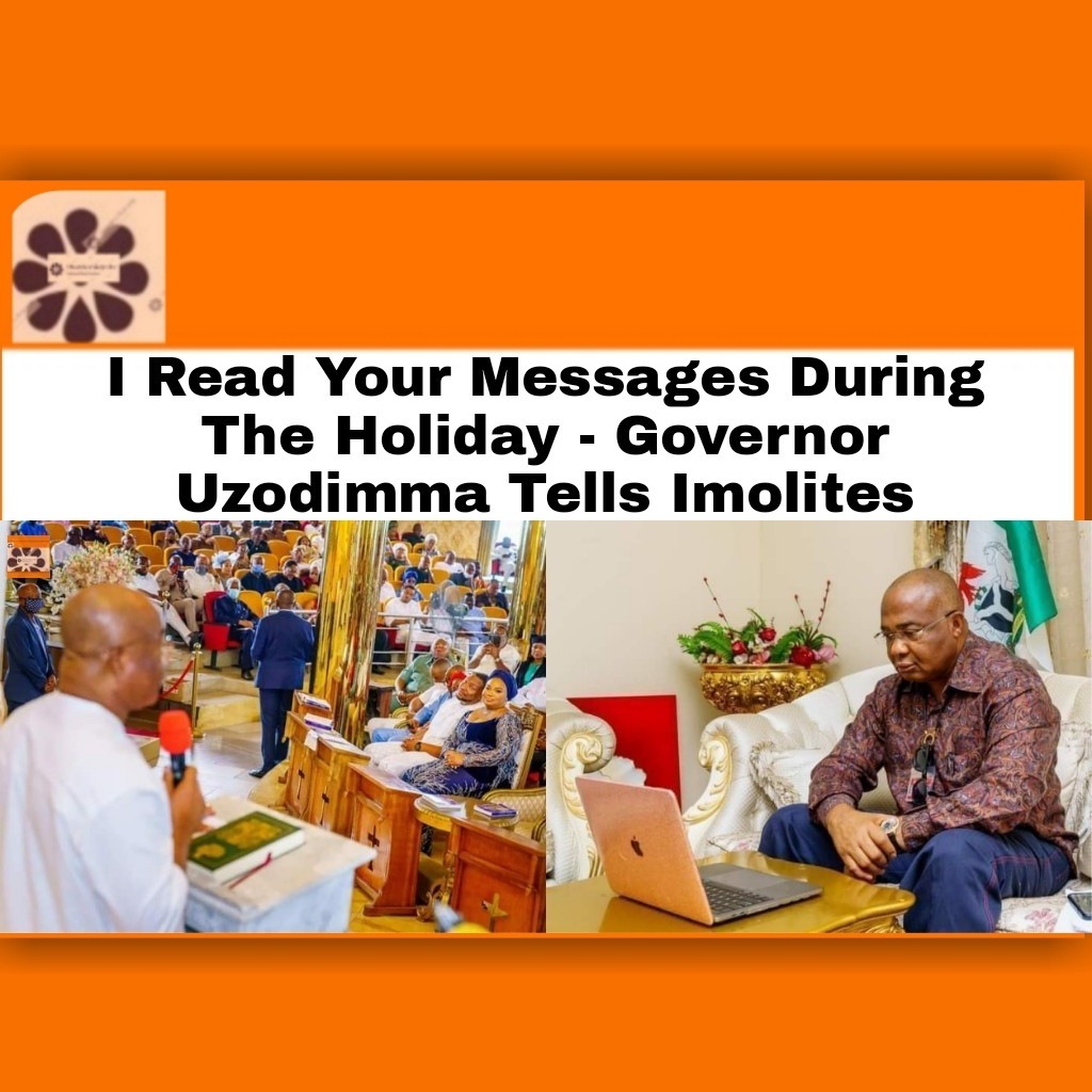 I Read Your Messages During The Holiday – Governor Uzodimma Tells Imolites