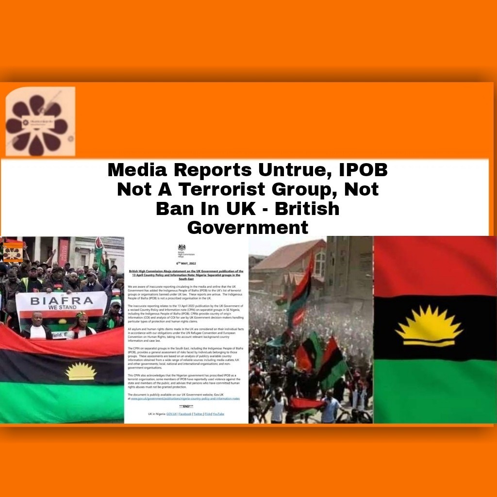 Media Reports Untrue, IPOB Not A Terrorist Group, Not Ban In UK – British Government