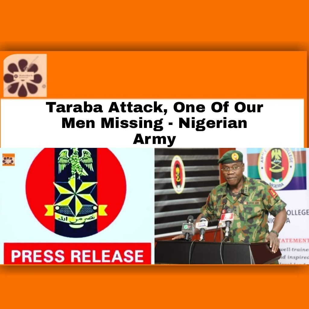 Taraba Attack, One Of Our Men Missing – Nigerian Army