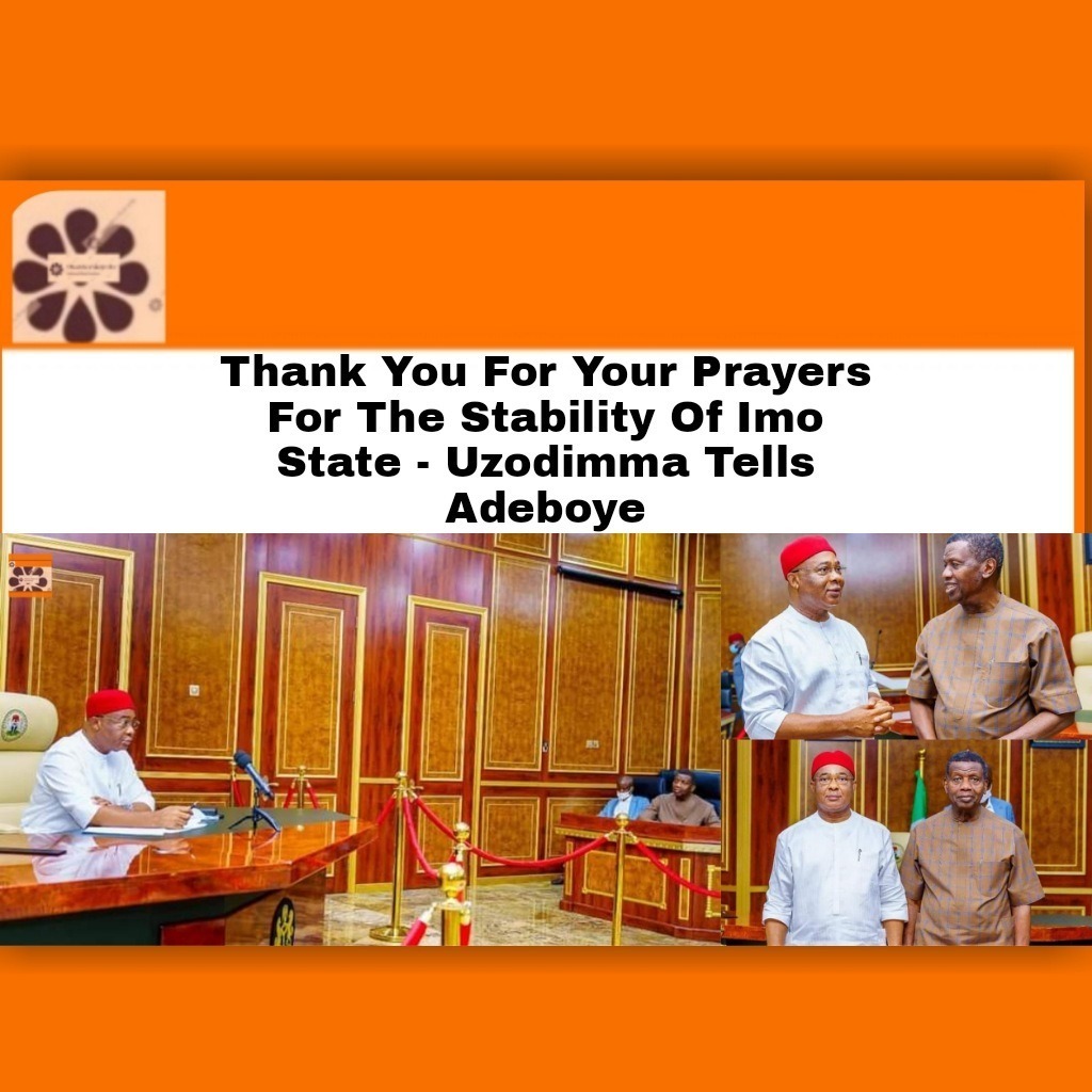Thank You For Your Prayers For The Stability Of Imo State – Uzodimma Tells Adeboye