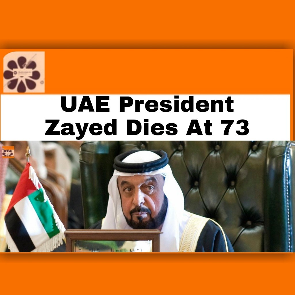 UAE President Zayed Dies At 73