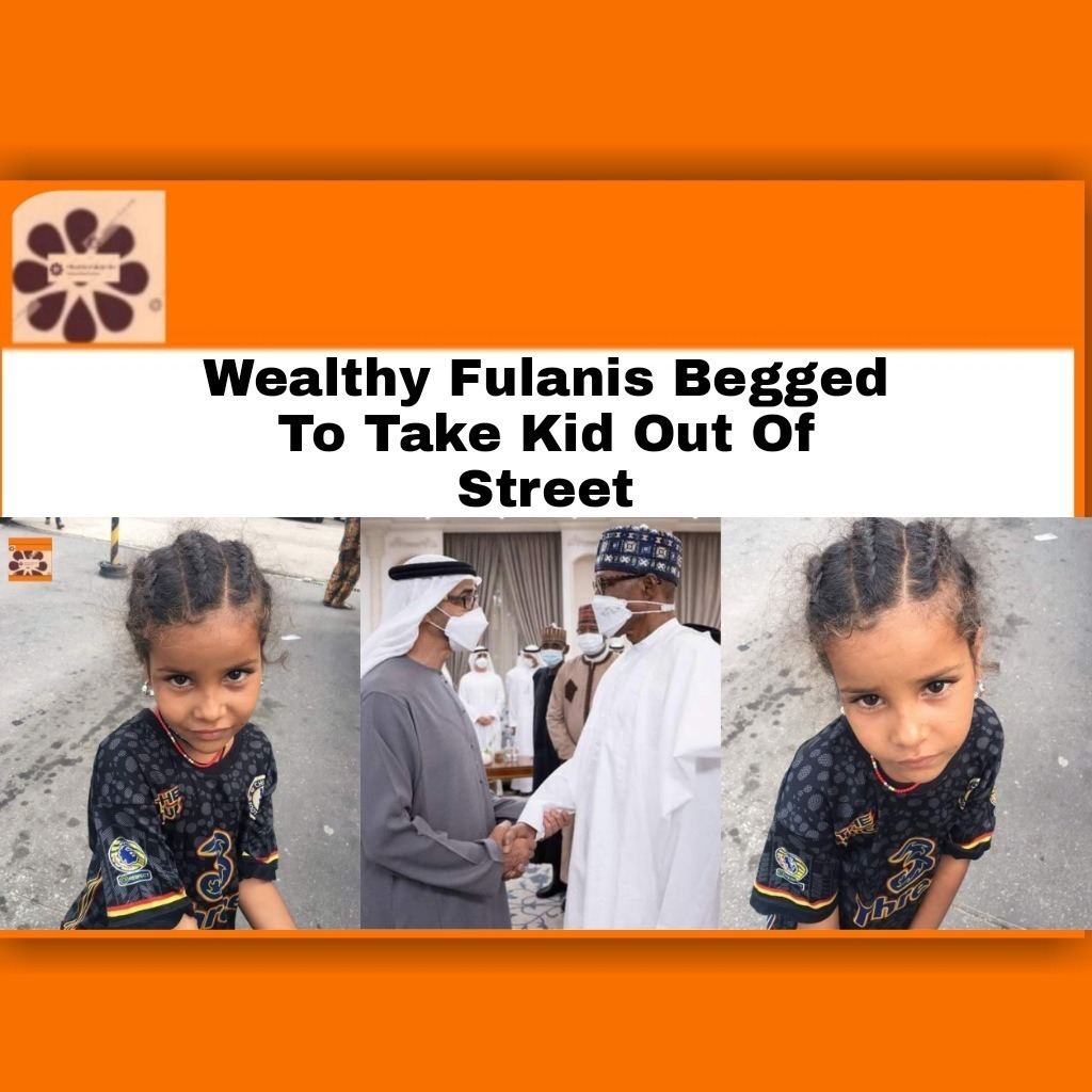 Wealthy Fulanis Begged To Take Kid Out Of Street