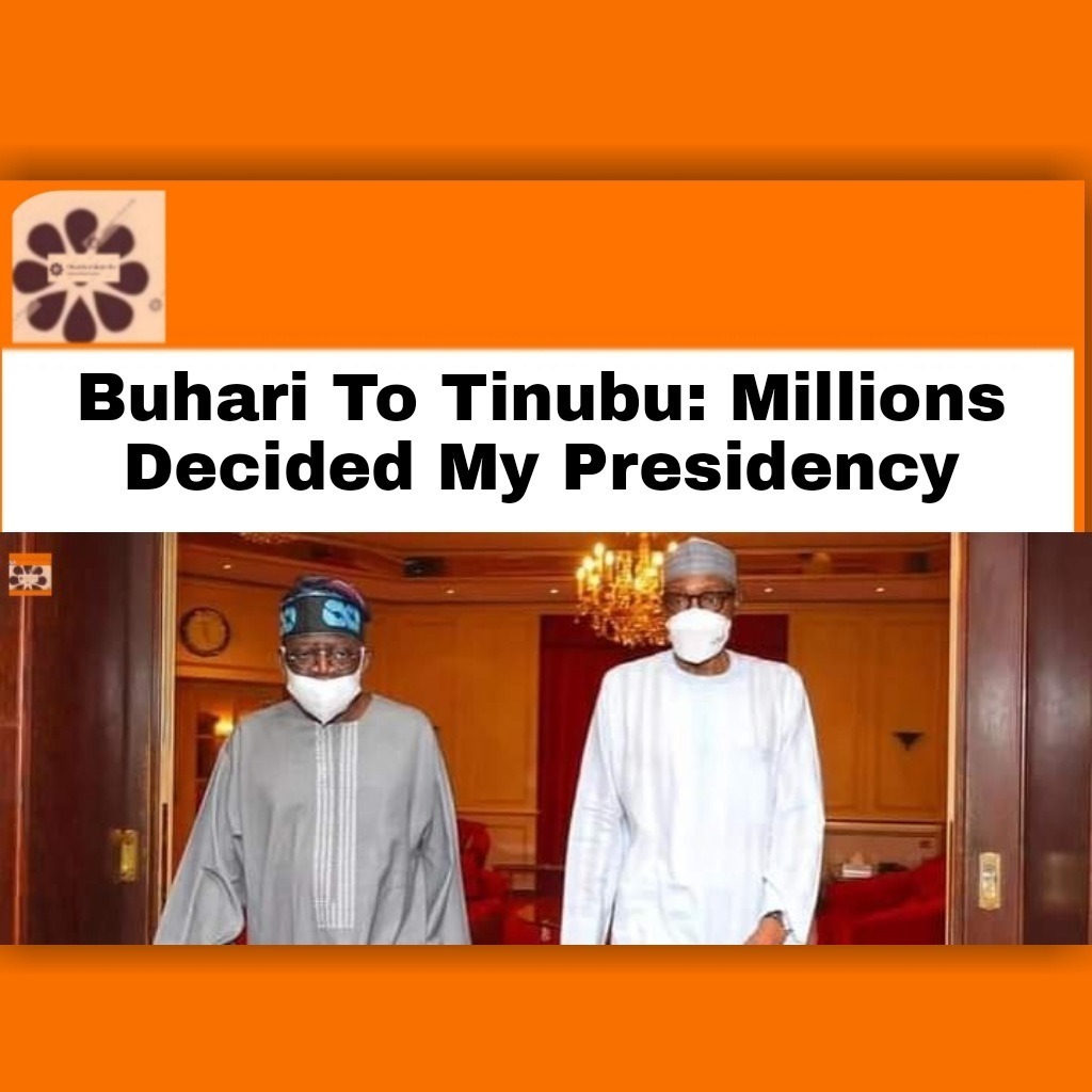 Buhari To Tinubu.Millions Decided My Presidency