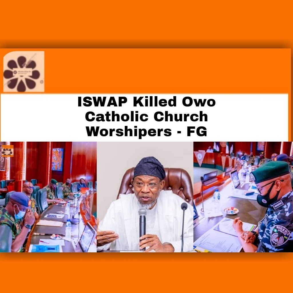 ISWAP Killed Owo Catholic Church Worshipers – FG