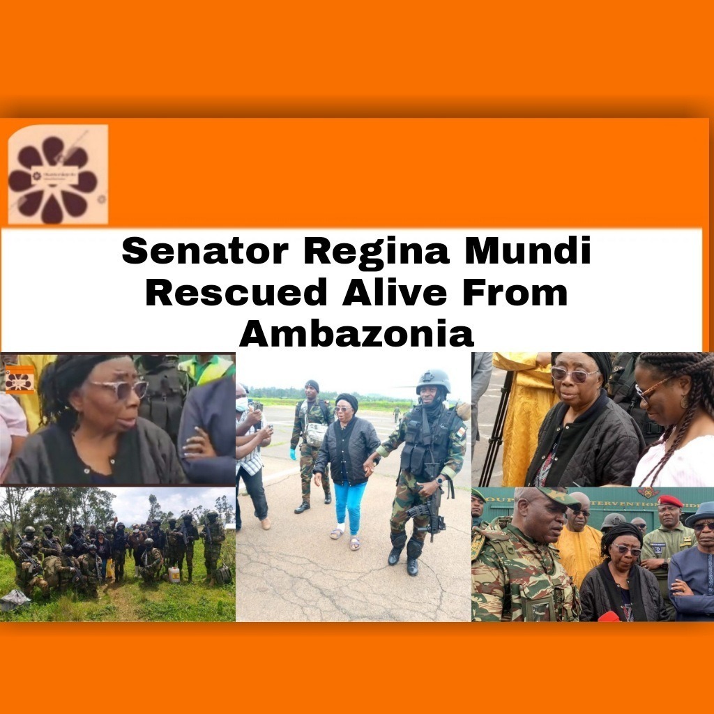Senator Regina Mundi Rescued Alive From Ambazonia