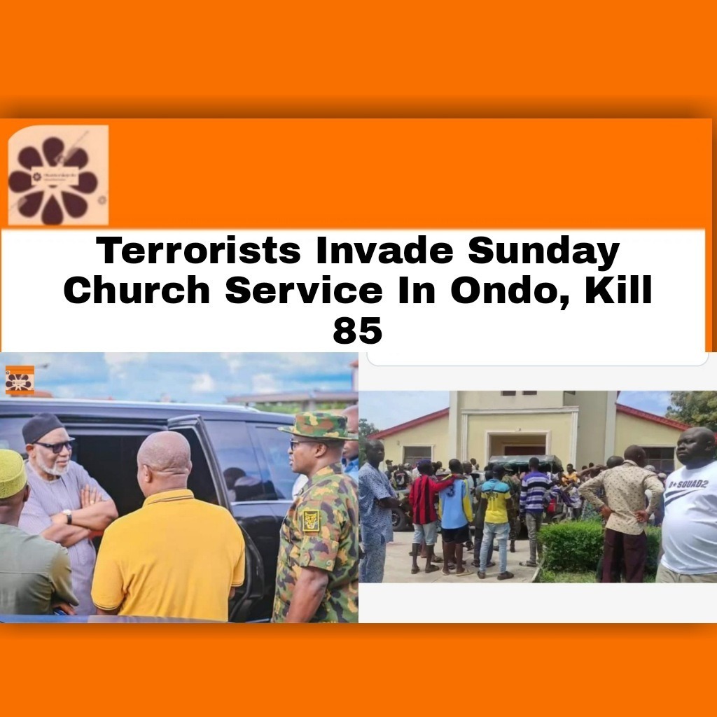 Terrorists Invade Sunday Church Service In Ondo, Kill 85