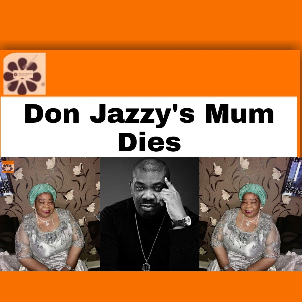 Don Jazzy’s Mum Dies