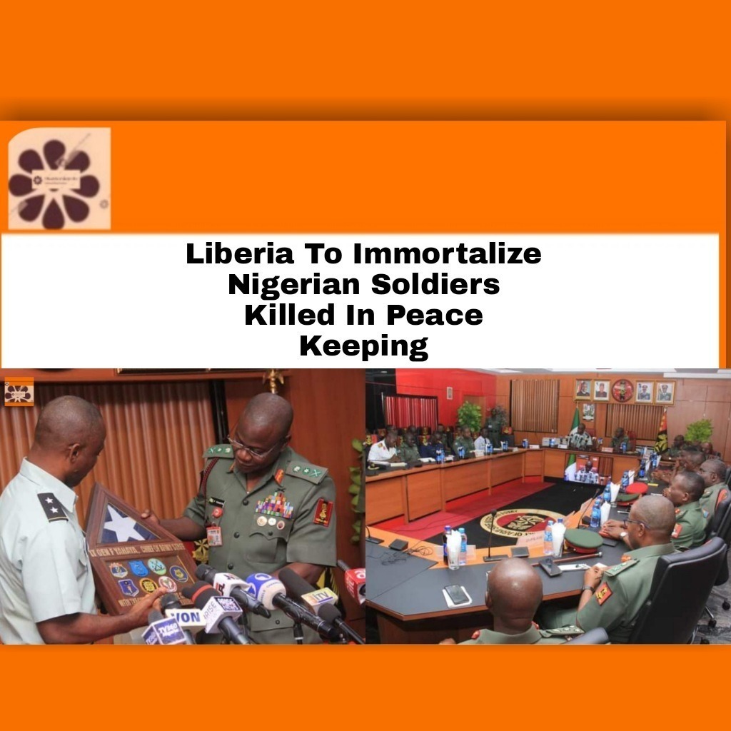 Liberia To Immortalize Nigerian Soldiers Killed In Peace Keeping