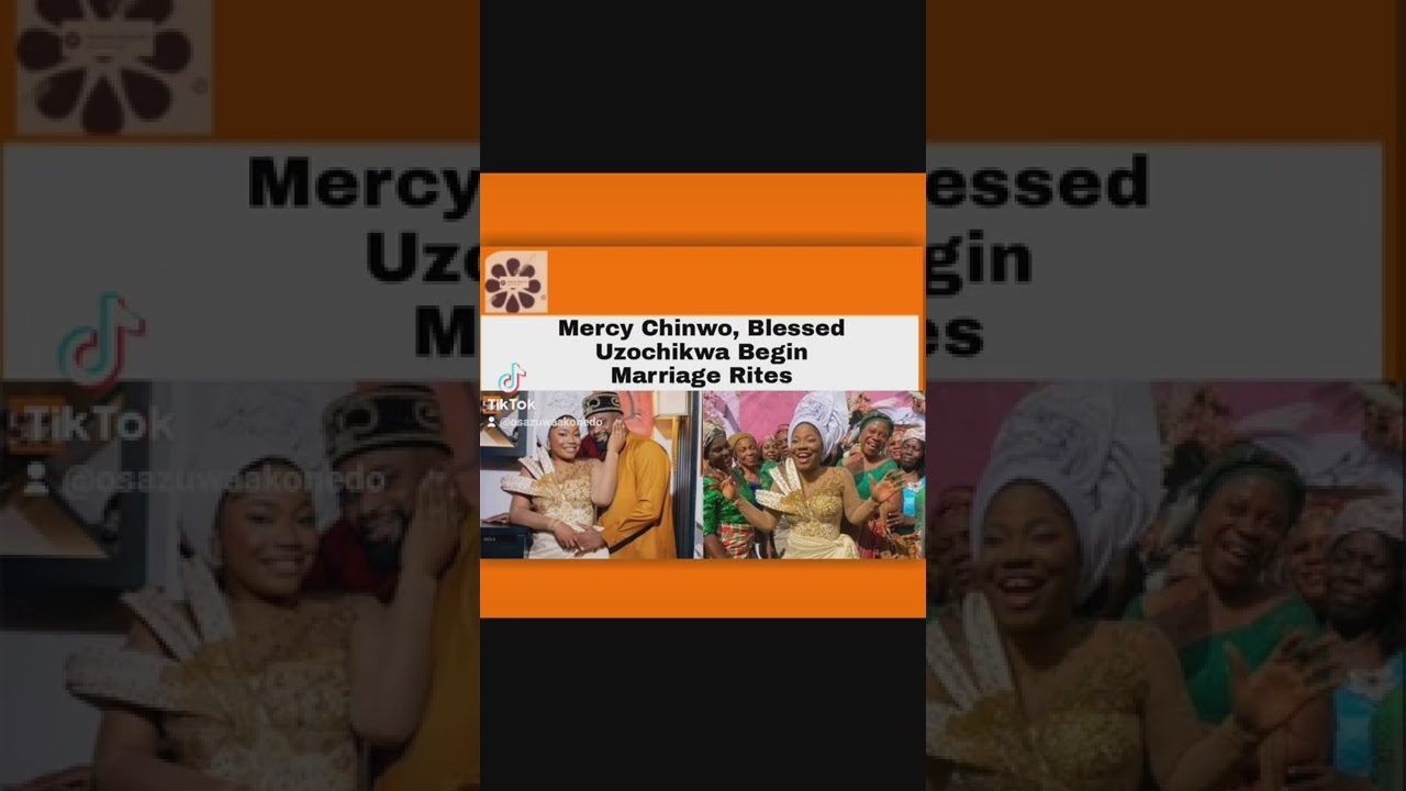 OsazuwaAkonedo Video ~ Mercy Chinwo, Blessed Uzochikwa Begin Marriage Rites ~ OsazuwaAkonedo