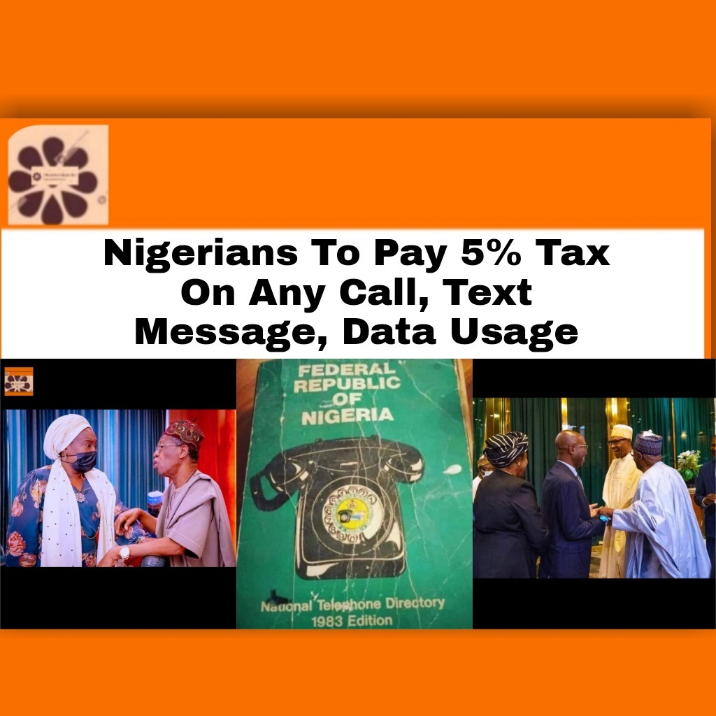 Nigerians To Pay 5% Tax On Any Call, Text Message, Data Usage
