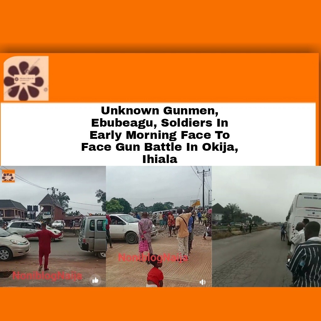 Unknown Gunmen, Ebubeagu, Soldiers In Early Morning Face To Face Gun Battle In Okija, Ihiala