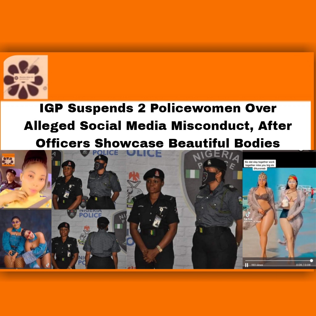 IGP Suspends 2 Policewomen Over Alleged Social Media Misconduct, After Officers Showcase Beautiful Bodies