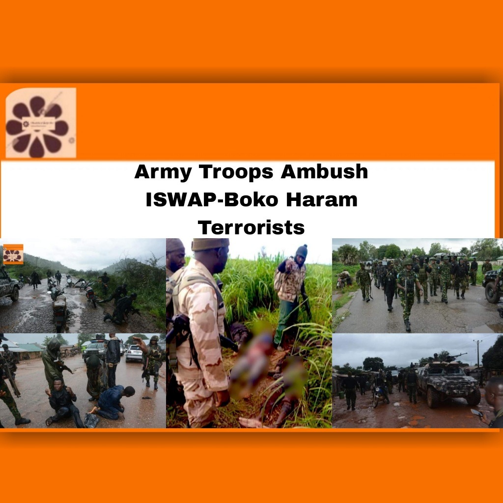 Army Troops Ambush ISWAP-Boko Haram Terrorists