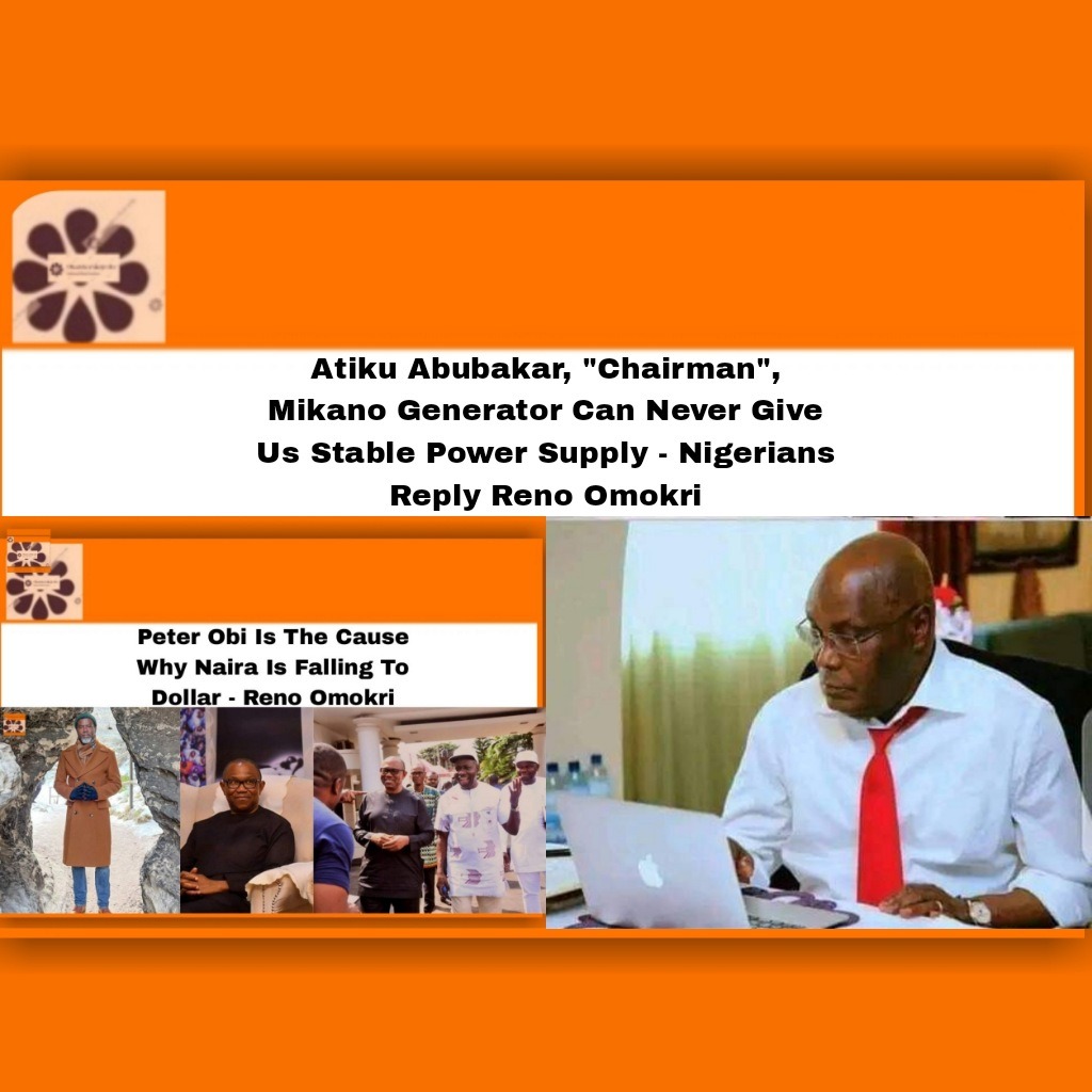 Atiku Abubakar, Chairman, Mikano Generator Can Never Give Us Stable Power Supply – Nigerians Reply Reno Omokri