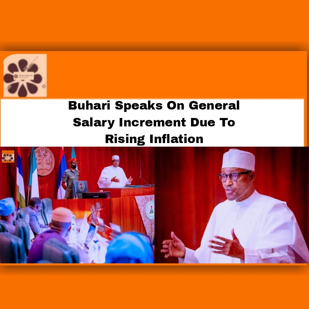 Buhari Speaks On General Salary Increment Due To Rising Inflation