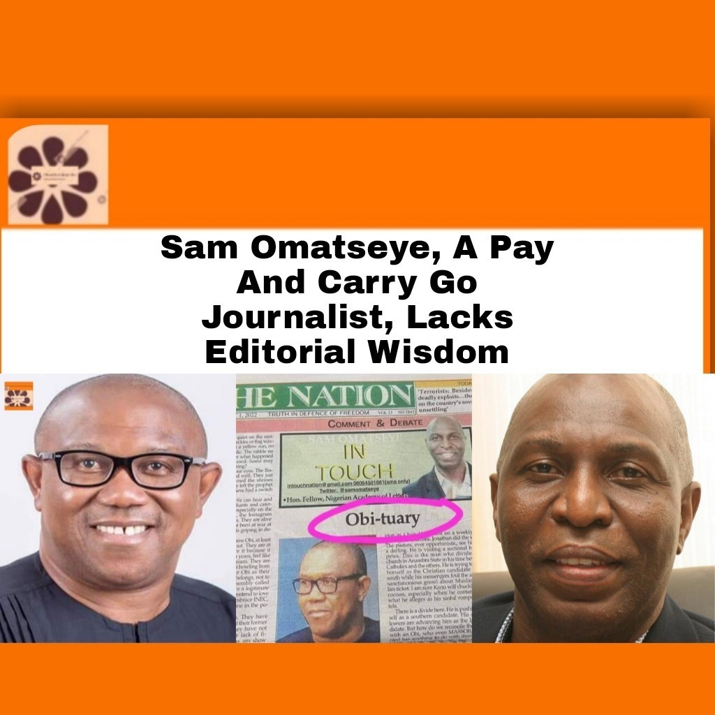 Sam Omatseye, A Pay And Carry Go Journalist, Lacks Editorial Wisdom