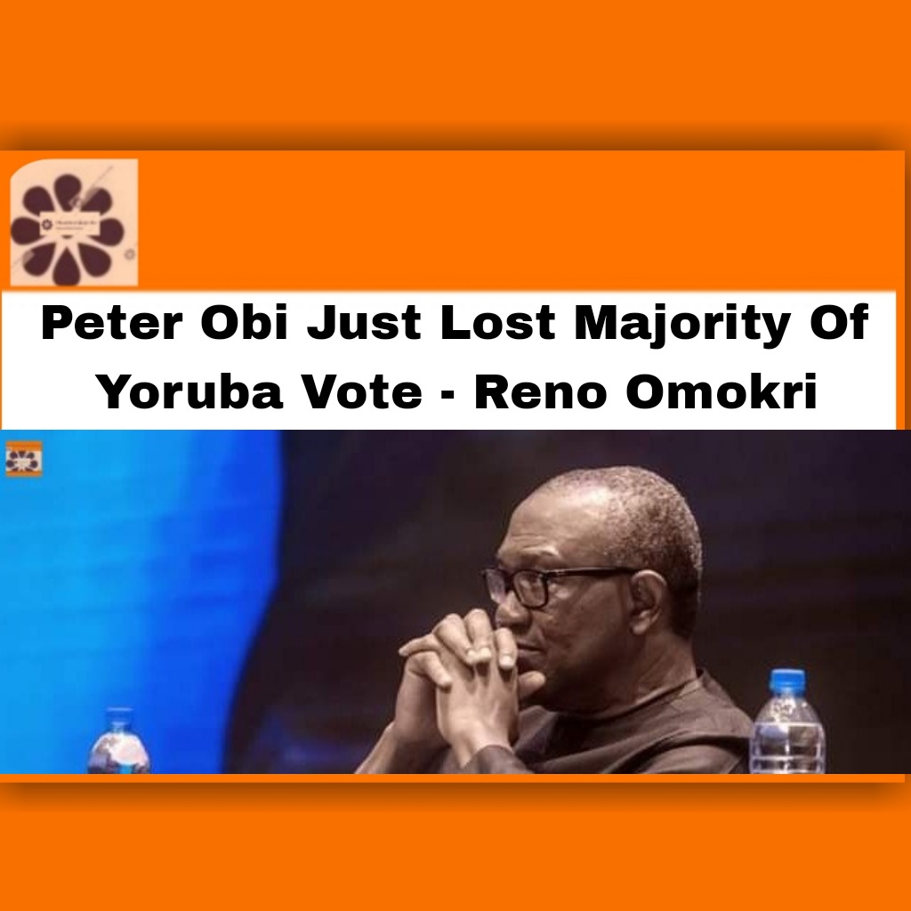 Peter Obi Just Lost Majority Of Yoruba Vote - Reno Omokri ~ OsazuwaAkonedo #Atiku #Lagos #Nigeria #PDP #Yoruba #Abubakar #Ahmed #Bola #Obi #Peter #Tinubu