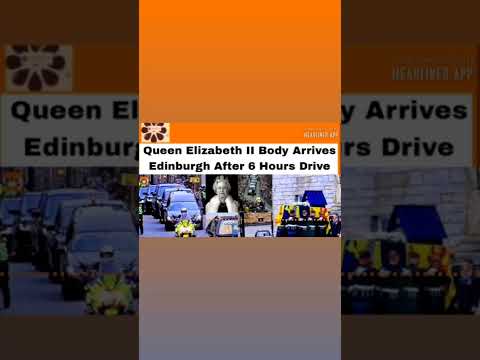 OsazuwaAkonedo Video ~ Queen Elizabeth II Body Arrives Edinburgh After 6 Hours Drive ~ OsazuwaAkonedo