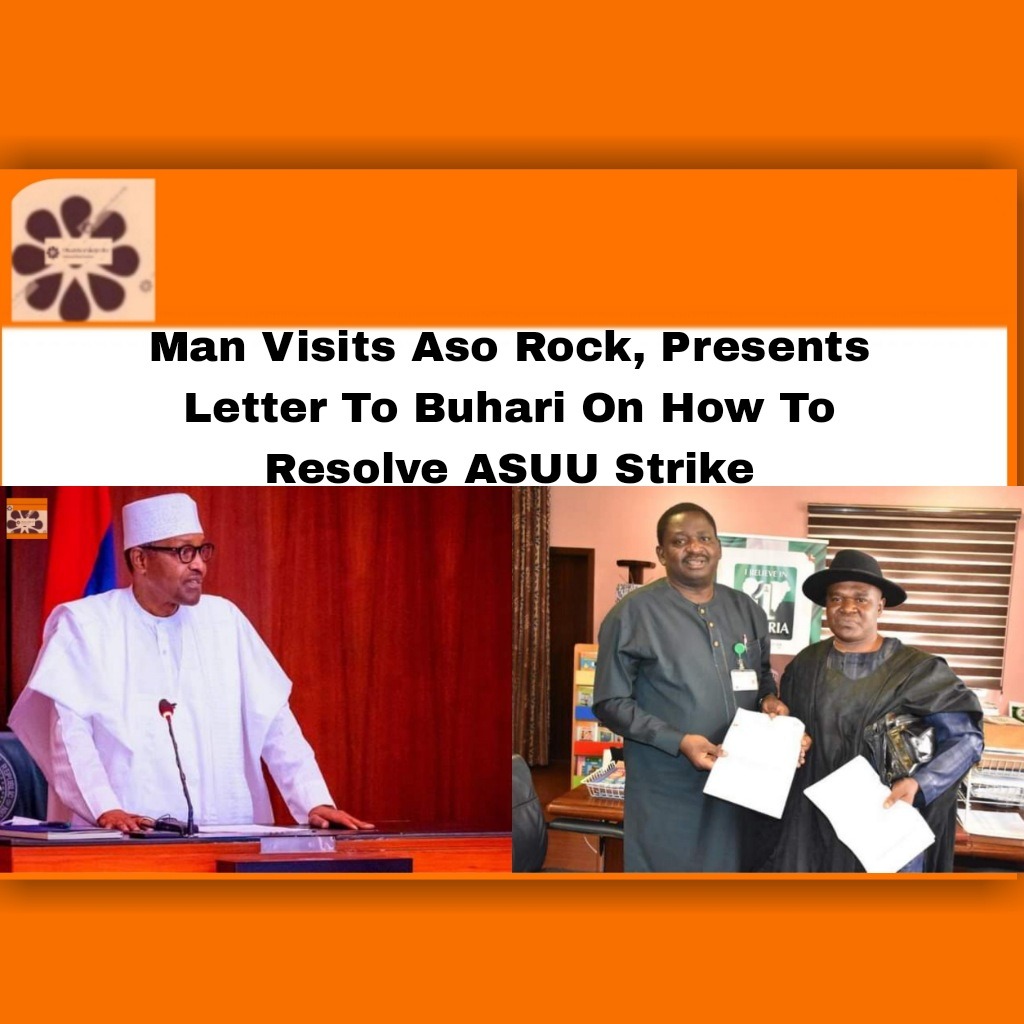 Man Visits Aso Rock, Presents Letter To Buhari On How To Resolve ASUU Strike