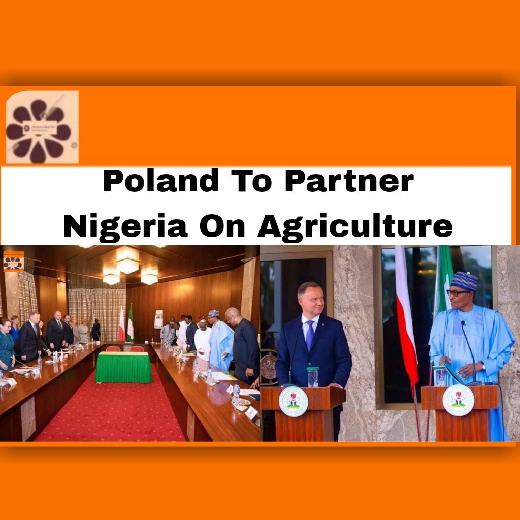 Poland To Partner Nigeria On Agriculture