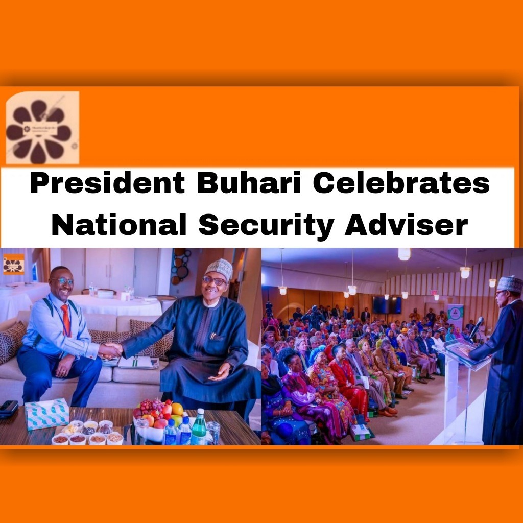 President Buhari Celebrates National Security Adviser