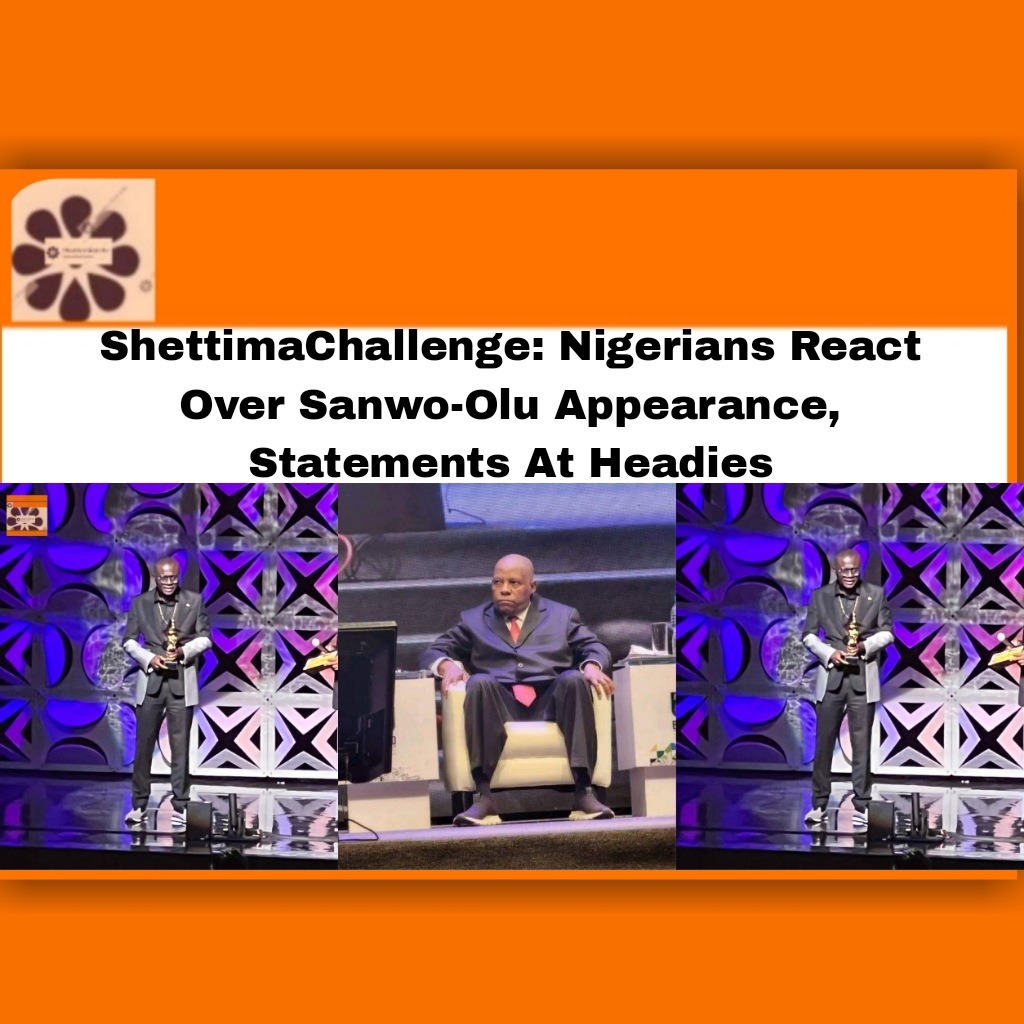 ShettimaChallenge: Nigerians React Over Sanwo-Olu Appearance, Statements At Headies