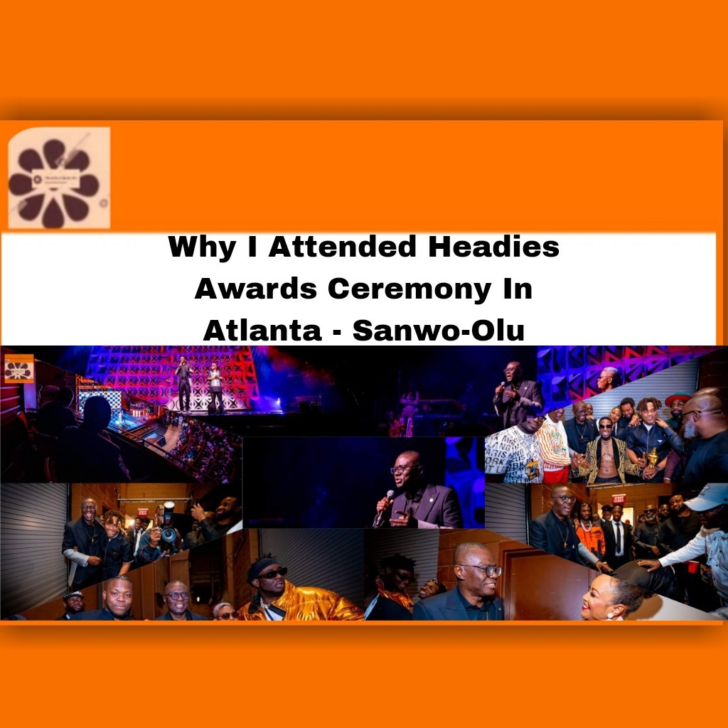Why I Attended Headies Awards Ceremony In Atlanta - Sanwo-Olu