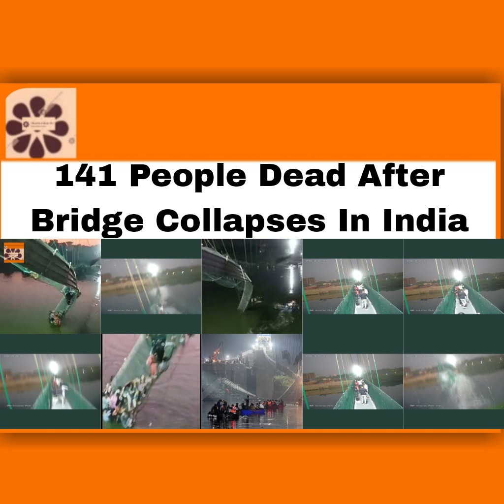 141 People Dead After Bridge Collapses In India ~ OsazuwaAkonedo #British #India #Prime #state #BBC #Bridge #British #Diwali #Gujarat #India #Machchu #Modi #Morbi #Narendra #OsazuwaAkonedo #Prime #River #state