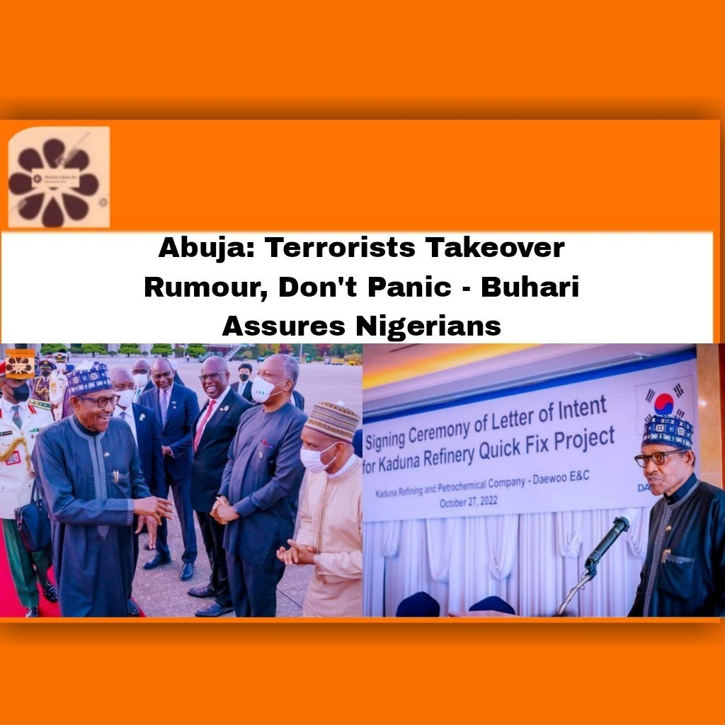 Abuja: Terrorists Takeover Rumour, Don't Panic - Buhari Assures Nigerians