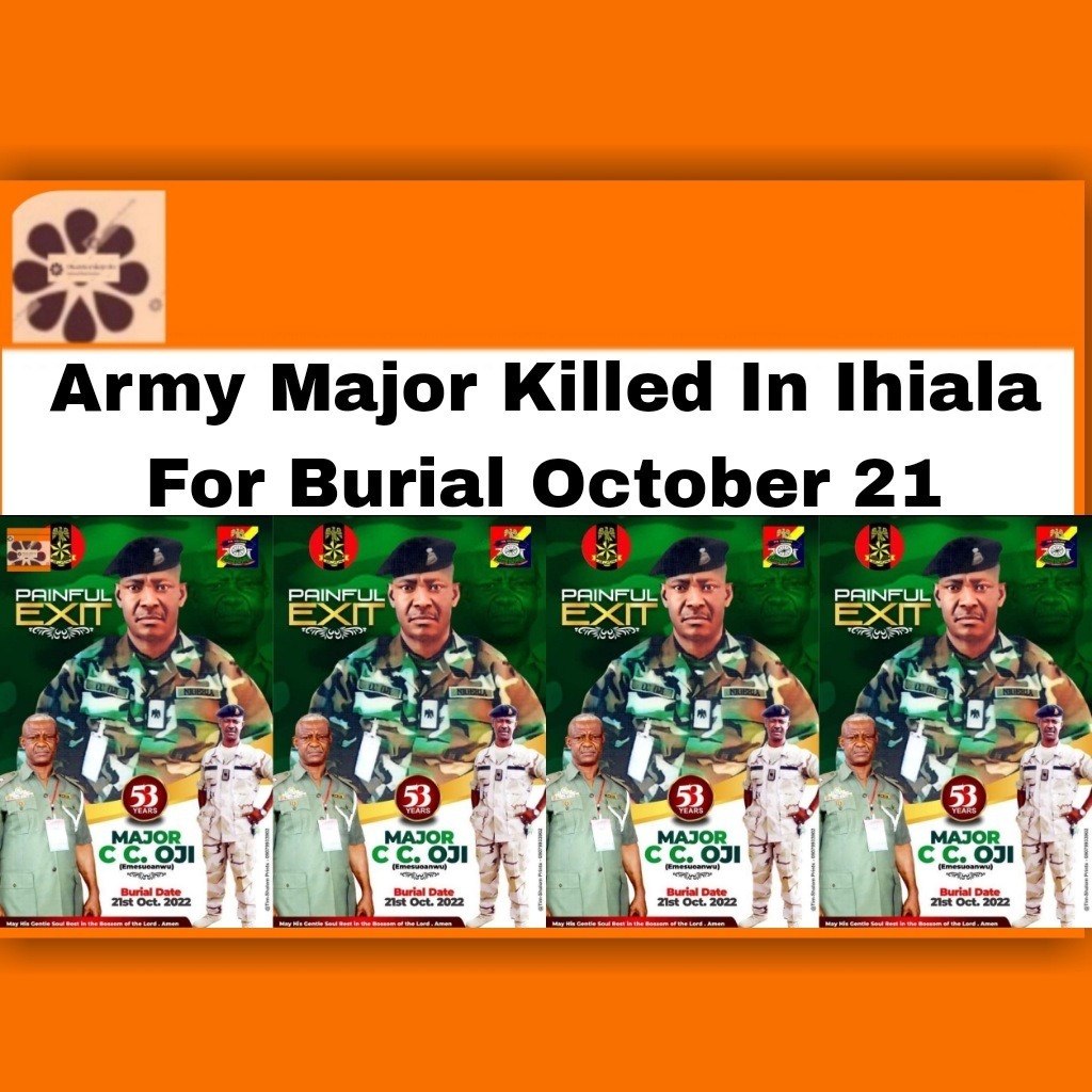 Army Major Killed In Ihiala For Burial October 21