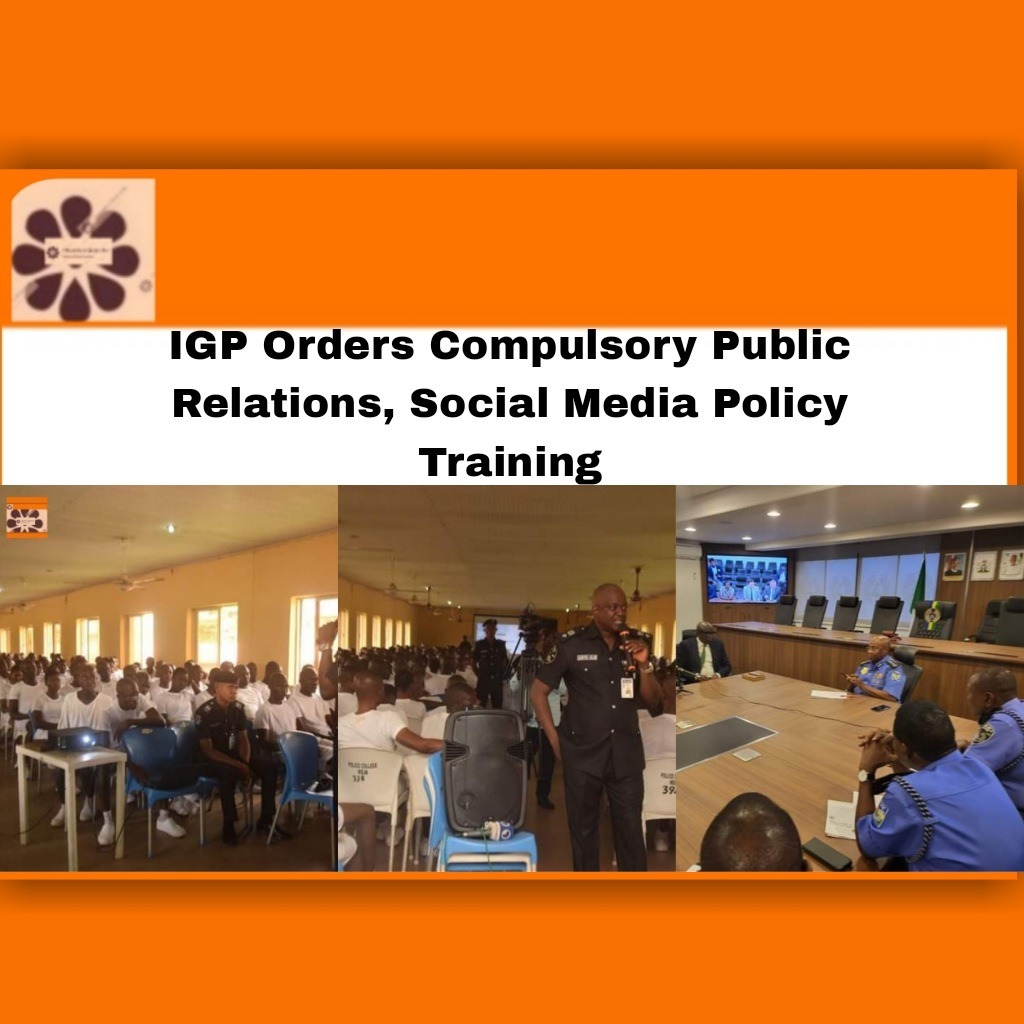 IGP Orders Compulsory Public Relations, Social Media Policy Training