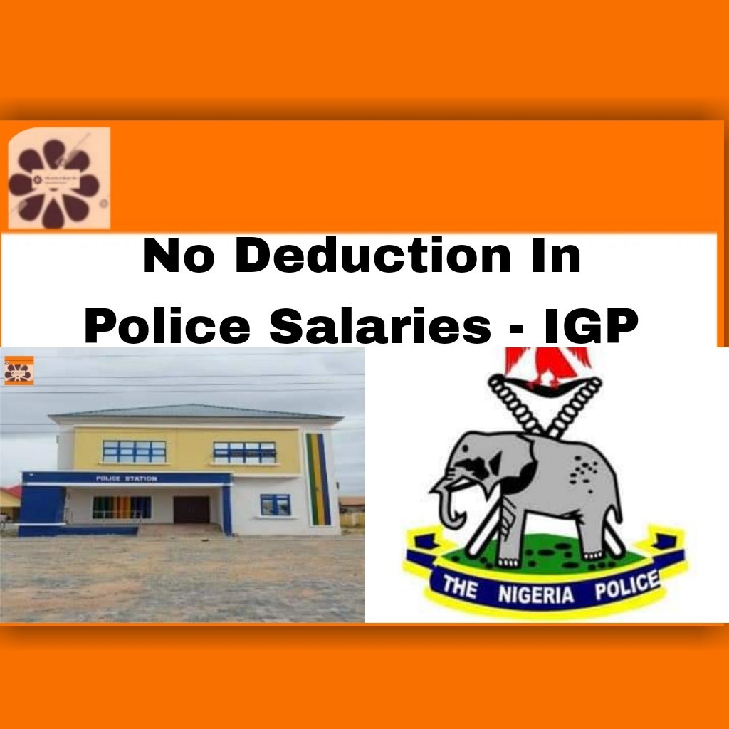 No Deduction In Police Salaries - IGP