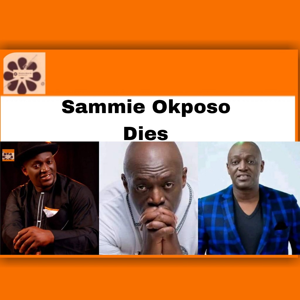 Sammie Okposo Dies ~ OsazuwaAkonedo #Drug