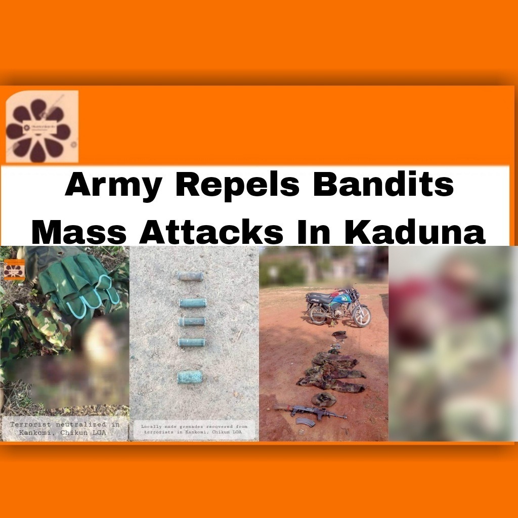 Army Repels Bandits Mass Attacks In Kaduna