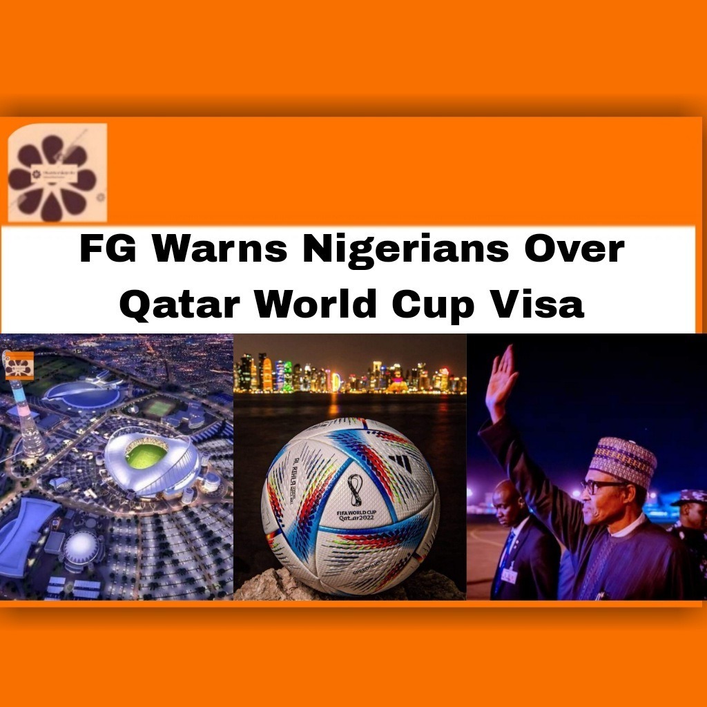 FG Warns Nigerians Over Qatar World Cup Visa
